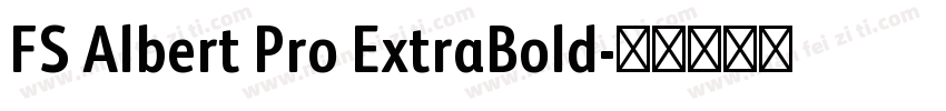 FS Albert Pro ExtraBold字体转换
